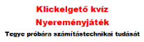 Klickelgető számítástechnikai online kvíz nyereményjáték 2011.06.20 - 2011.07.10